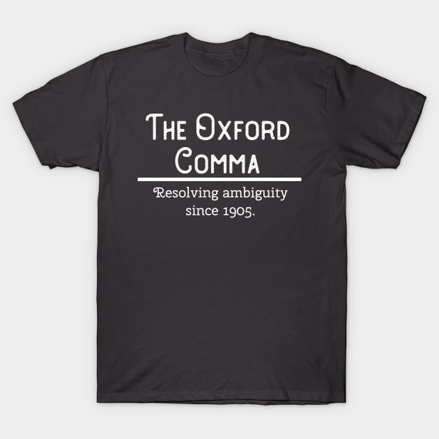 Funny Grammar Police Saying Oxford Comma T-Shirt by Living Out Loud Tees